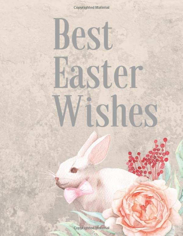 Best Easter Wishes: Journal, Sketchbook, Art Gifts for Kids, Adults, and Artists | Sketch, Draw, and Paint | 8,5 x 11 Blank Book 120 Pages