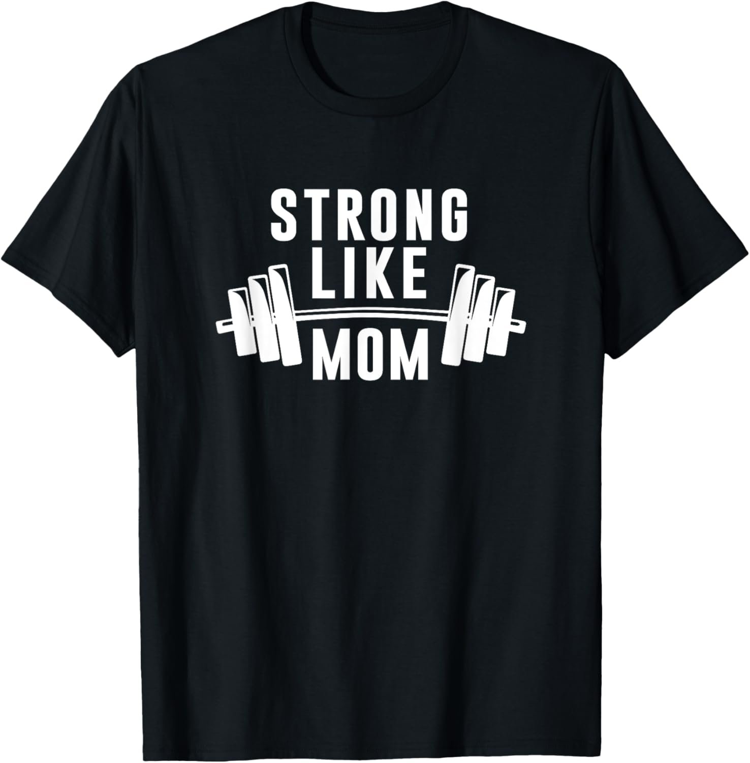 Strong Like Mom – Men Women T Shirt T-Shirt