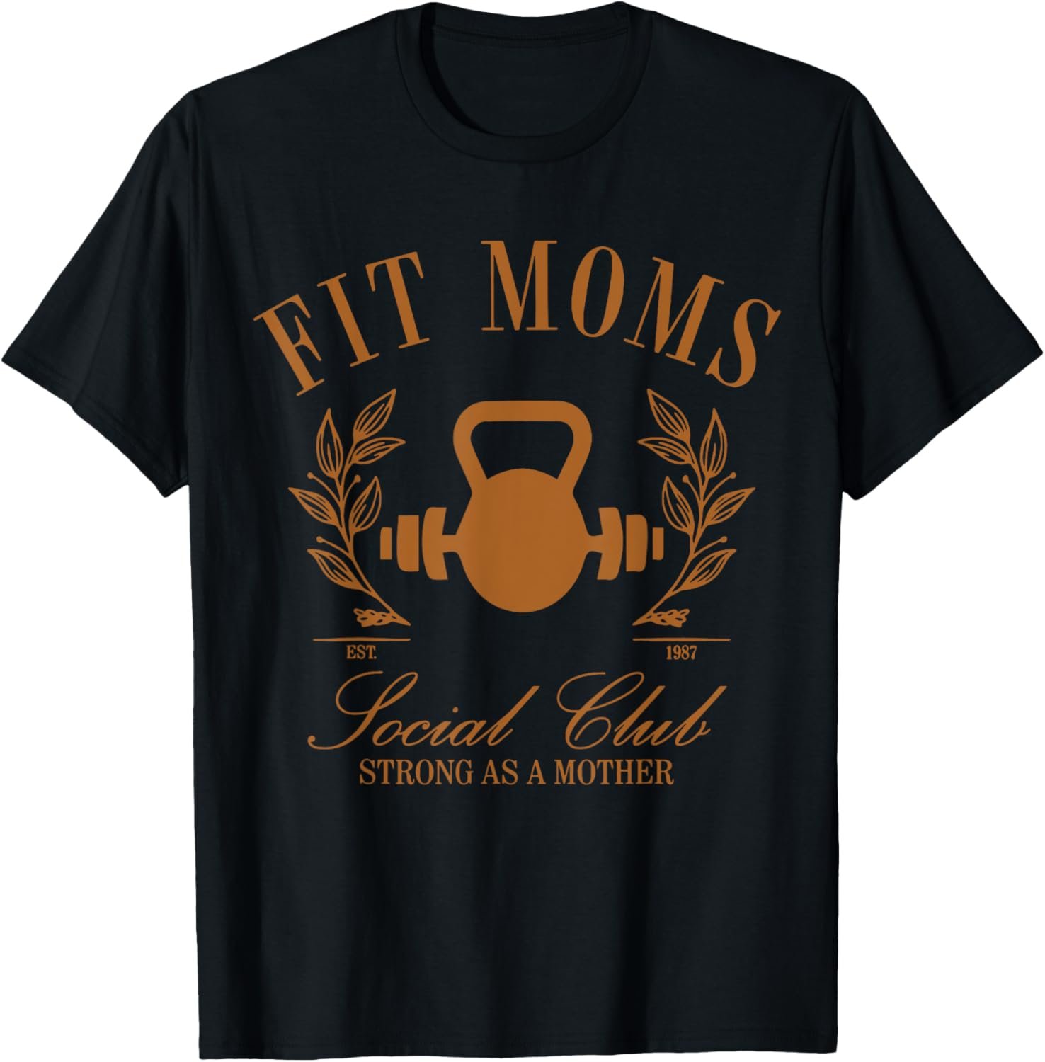 Fit Moms Social Club, Workout Social Club Strong As A Mother T-Shirt