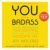 You Are a Badass®: How to Stop Doubting Your Greatness and Start Living an Awesome Life