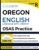 Oregon’s Statewide Assessment System Test Prep: Grade 8 English Language Arts Literacy (ELA) Practice Workbook and Full-length Online Assessments: OSAS Study Guide