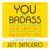 You Are a Badass® (Ultimate Collector’s Edition): How to Stop Doubting Your Greatness and Start Living an Awesome Life