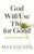 God Will Use This for Good: Surviving the Mess of Life