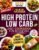 Super Easy High Protein Low Carb Diet Cookbook for Beginners: Healthy, Delicious, Time-Saving Recipes to Build Strength, Burn Fat, Crush Cravings, and Keep your Family Happy!